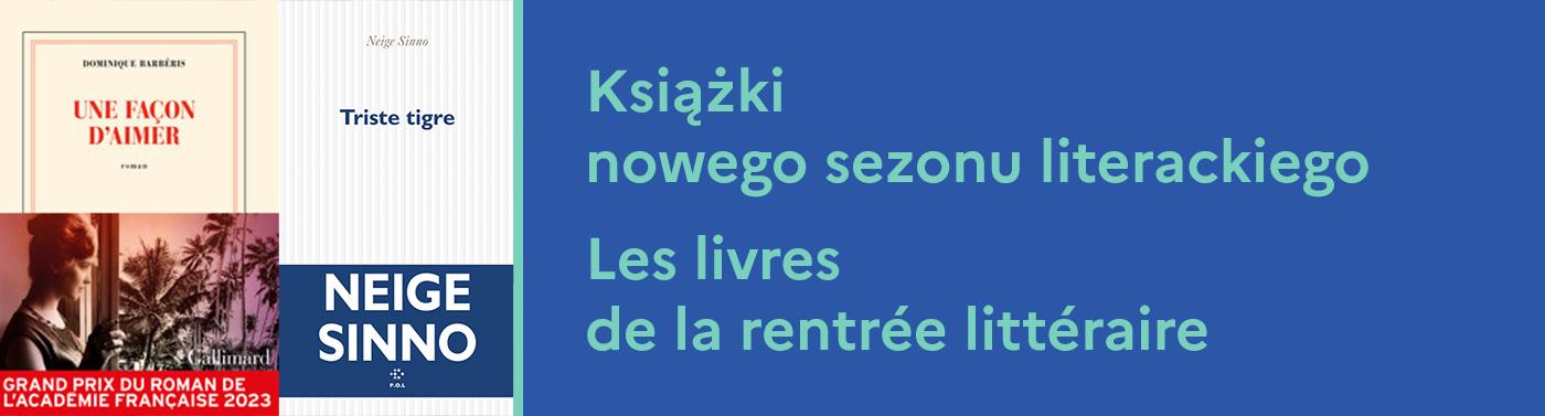 Les livres de la rentrée littéraire 2023 - Książki nowego sezonu literackiego 2023