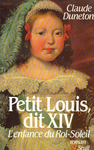 Petit Louis dit XIV; L'enfance du Roi-Soleil
