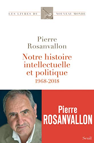 Notre histoire intellectuelle et politique : 1968-2018