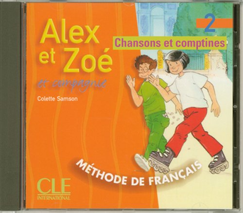 Alex et Zoé et compagnie. 2, Chansons et comptines
