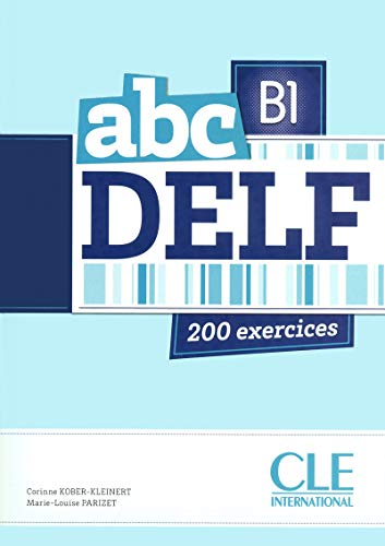 ABC Delf B1: 200 exercices