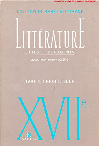 Littérature: XVIIe siècle. Textes et documents. Livre du professeur
