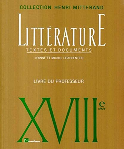 Littérature: XVIIIe siècle. Textes et documents. Livre du professeur