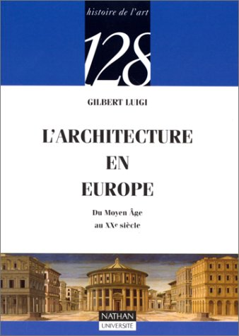 L'Architecture en Europe : du Moyen Age au XXe siècle