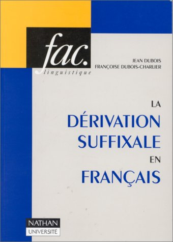 La Dérivation suffixale en français