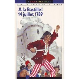 A la Bastille: 14 juillet 1789