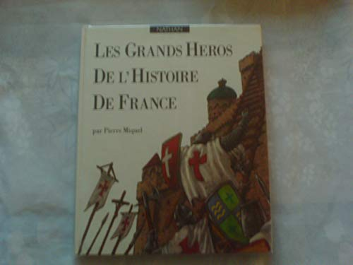 Les grands Héros de l'Histoire de France