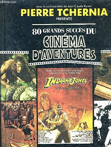 80 grands succès du cinéma d'aventures