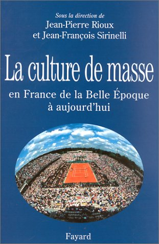 La Culture de masse en France : de la Belle Epoque à aujourd'hui