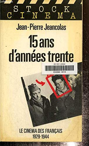 15 ans d'années trente: Le Cinéma des Français 1929-1944