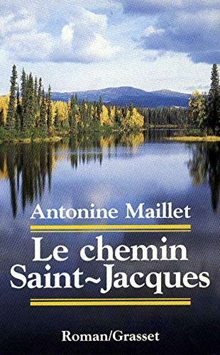 Le Chemin Saint-Jacques : roman