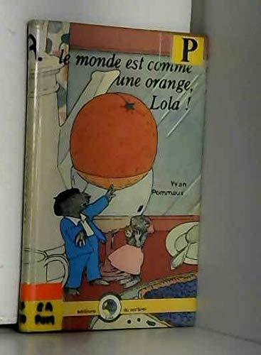 Le monde est comme une orange, Lola!