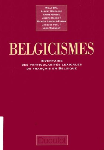 Belgicismes : inventaire des particularités lexicales du francais en Belgique