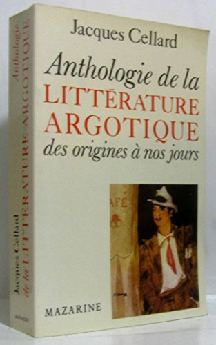 Anthologie de la littérature argotique des origines à nos jours