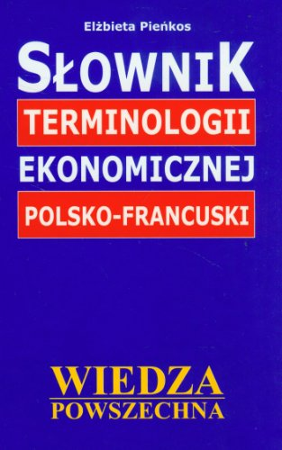 Slownik terminologii ekonomicznej polsko-francuski