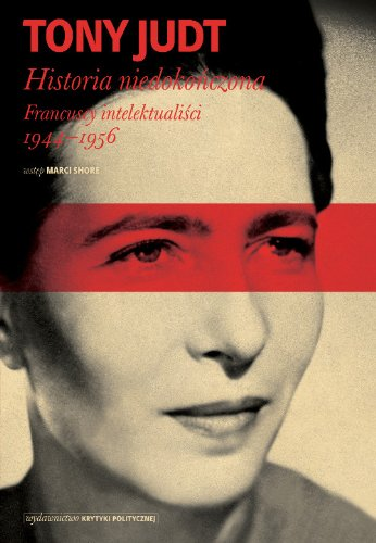 Historia niedokończona: Francuscy intelektualiści: 1944-1956