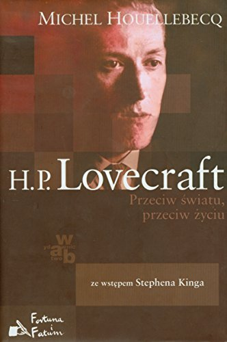 H. P. Lovecraft : przeciw swiatu, przeciw zyciu