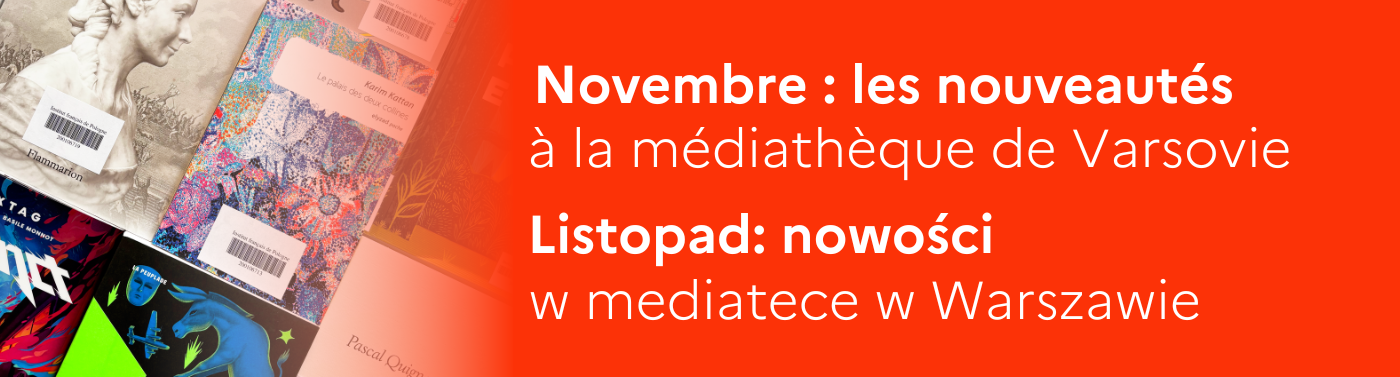 Varsovie - Nouveautés (novembre 2025) - Nowości (listopad 2025)