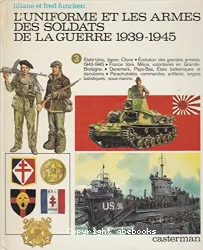 Etats-Unis, Japon, Chine. Evolution des grandes armées 1943-1945. France libre, Milice, volontaires en Grande-Bretagne. Danemark, Pays-Bas, Etats Balkaniques et Danubiens. Parachutistes, commandos, artillerie, engins balistiques, sous-marins.