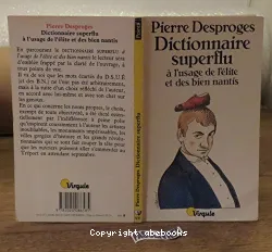 Dictionnaire superflu à l'usage de l'élite et des bien nantis