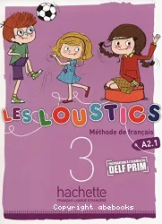 Les Loustics. 3, A2.1, [préparation à l'examen du Delf Prim]