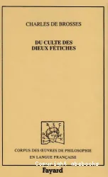 Du culte des Dieux fétiches ou Parallèle de l'ancienne Religion de l'Egypte avec la Religion actuelle de Nigritie.