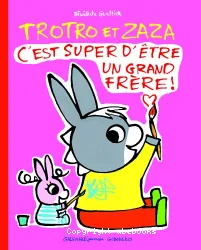 Trotro et Zaza : c'est super d'être un grand frère !