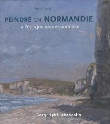 Peindre en Normandie à l'époque impressionniste