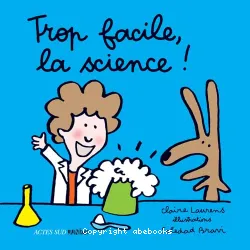 Trop facile, la science !