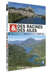 Des racines & de ailes:Sur la route Napoléon