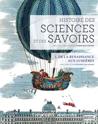 Histoire des sciences et des savoirs. 1, De la Renaissance aux Lumières