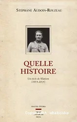 Quelle histoire : un récit de filiation, 1914-2014