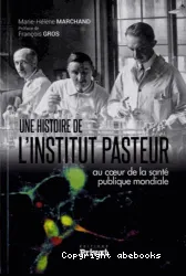 Une histoire de l'Institut Pasteur