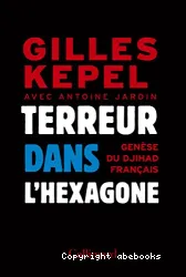 Terreur dans l'Hexagone : genèse du djihad français