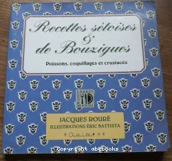 Recettes sétoises de Bouzigues: Poissons, coquillages et crustacés