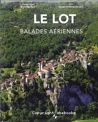 Le Lot : balades aériennes