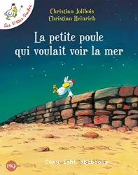 Les p'tites poules. 1, La petite poule qui voulait voir la mer