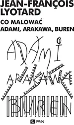 Co malowac ? Adami, Arakawa, Burden