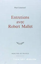 Entretiens avec Robert Mallet
