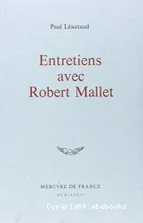 Entretiens avec Robert Mallet