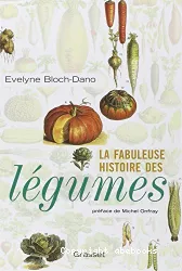 La fabuleuse histoire des légumes