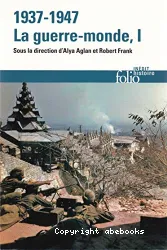 1937-1947 : la guerre-monde. Tome premier