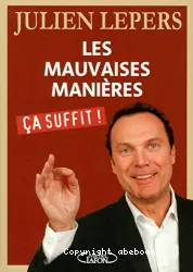 Les mauvaises manières, ça suffit !