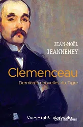 Clemenceau : dernières nouvelles du Tigre