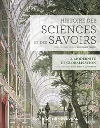 Histoire des sciences et des savoirs. 2, Modernité et globalisation