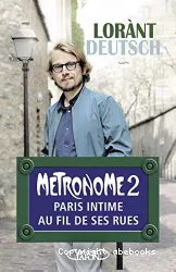 Métronome. 2, Paris intime au fil de ses rues