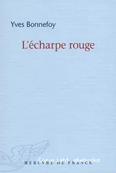 L'écharpe rouge ; suivi de Deux scènes et notes conjointes