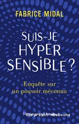 Suis-je hypersensible ?