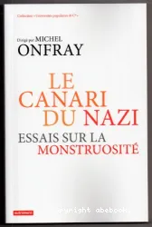 Le canari du nazi : essais sur la monstruosité