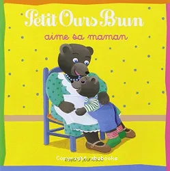 Petit Ours brun aime sa maman